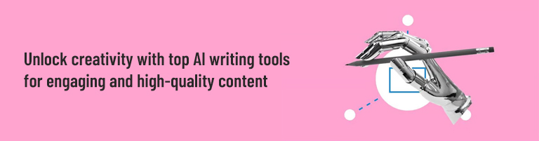 Unlock creativity with top AI writing tools for engaging and high-quality content